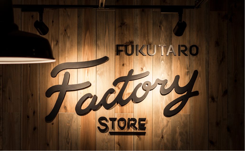 FUKUTARO Factory STORE